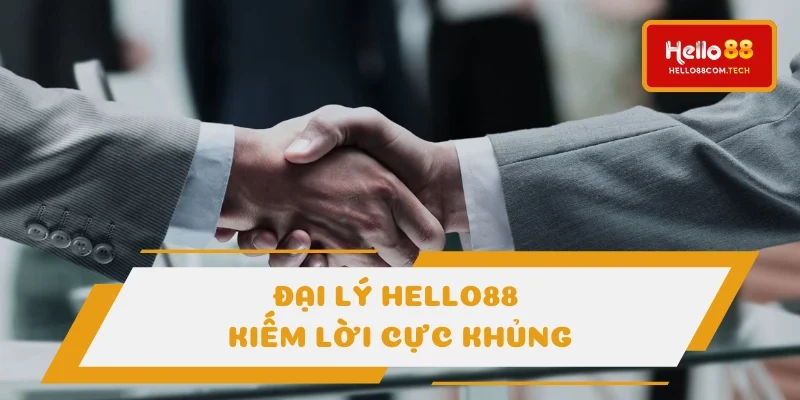 Tìm hiểu rõ nét về đại lý Hello88 Tìm hiểu rõ nét về đại lý Hello88