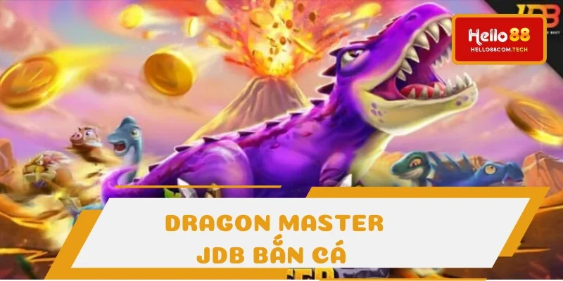 Hòa mình vào thế giới cổ đại săn khủng long cùng Dragon Master Hòa mình vào thế giới cổ đại săn khủng long cùng Dragon Master